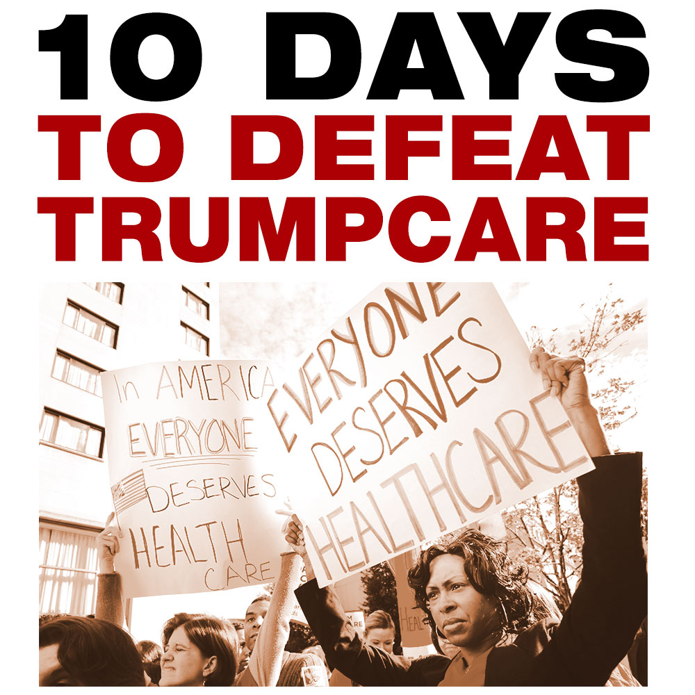 10 Days to Defeat Trumpcare