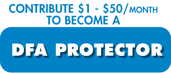 Contribute up to $50 to become a DFA Protector